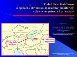 Vodné dielo Gabčíkovo a spoločný slovensko-maďarský monitoring vplyvov na prírodné prostredie 